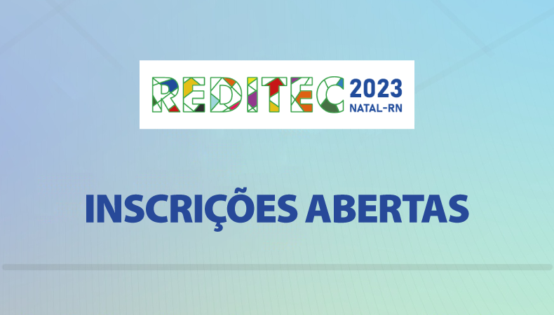 Novos tempos, novos rumos: abertas as iscrições para a Reditec 2023