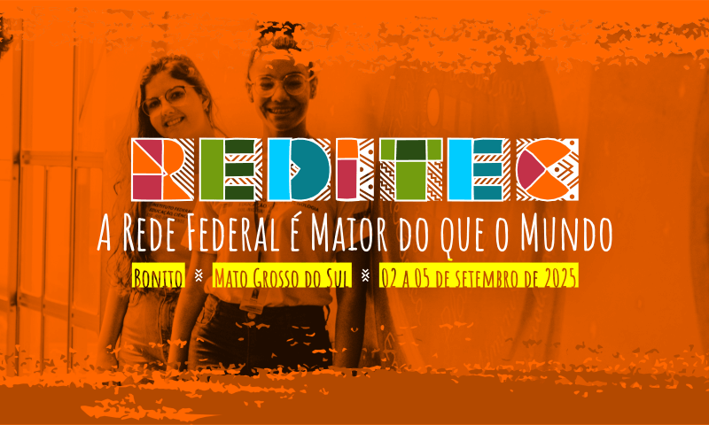 Gestores da Rede Federal podem se inscrever na Reditec 2025