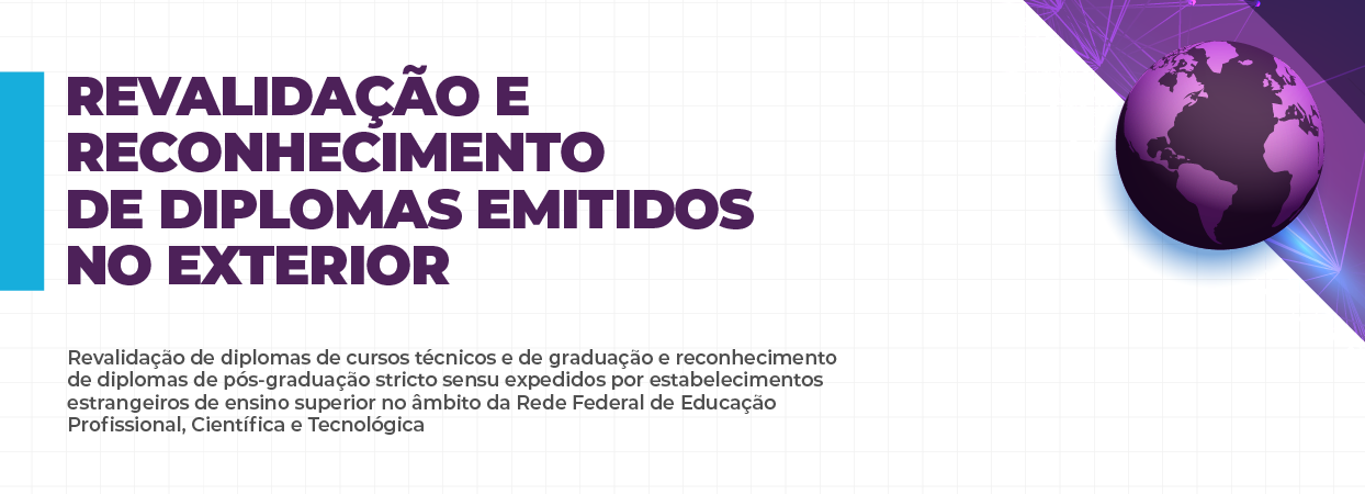 Revalidação e reconhecimento de diplomas emitidos no exterior